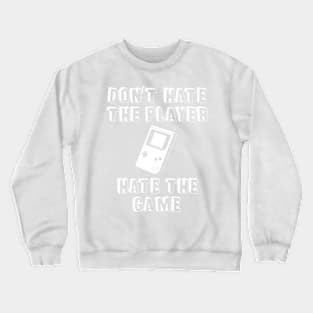 1980's Series Don't Hate The Player Hate The Game Crewneck Sweatshirt